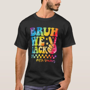 Camiseta Tie Dye Bruh Voltamos à 4ª série de volta à Escola