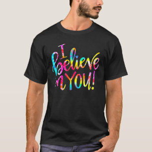 Camiseta Tie Dye Eu Acredito Em Seu Presente De Dia De Test