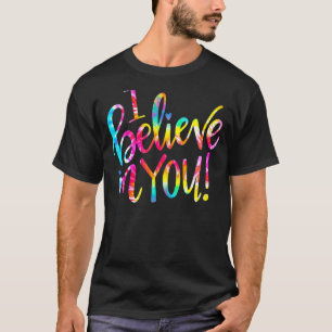 Camiseta Tie Dye Eu Acredito Em Teu Dia De Testes De Profes