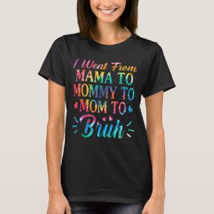 Camiseta Tie Dye Fui Da Mãe Para A Mamãe Para A Mãe Para O 