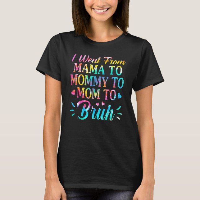 Camiseta Tie Dye Fui Da Mãe Para A Mamãe Para A Mãe Para O  (Frente)