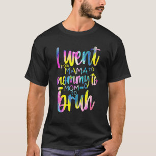 Camiseta Tie Dye Fui Da Mãe Para A Mamãe Para A Mãe Para O