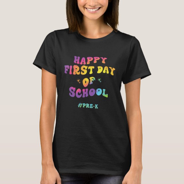 Camiseta Tie Dye Happy First Day Of School Pre K Teacher (Frente)