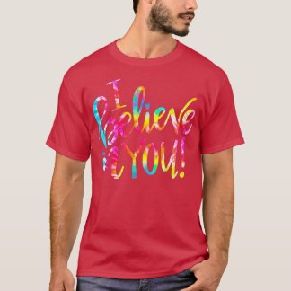 Camiseta Tie Dye I Believe In You  Teacher Testing Day Gift