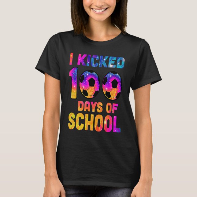 Camiseta Tie Dye I Kicked 100 Days Of School Soccer Sports  (Frente)