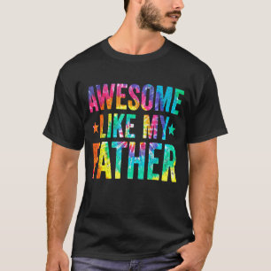 Camiseta Tie Dye Incrível Como Os Meus Dias de os pais-Pai