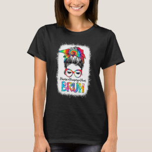 Camiseta Tie Dye Mamãe Mamãe Bruh Messy Bun Mo