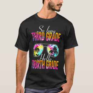 Camiseta Tie Dye So Long Third Grade Hello Quarto Grau Tea