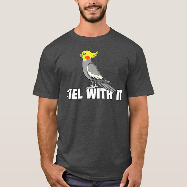 Camiseta Tiel with it Cockatiel Bird Gift Cockatoo Parrot (Frente)