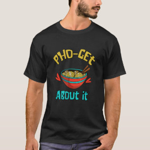 Camiseta Tigela de Pho com Piada de Comida Esqueça Isso Sop