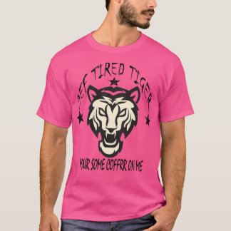 CAMISETA TIGER CANSADO PARA UM CAFÉ EM MIM