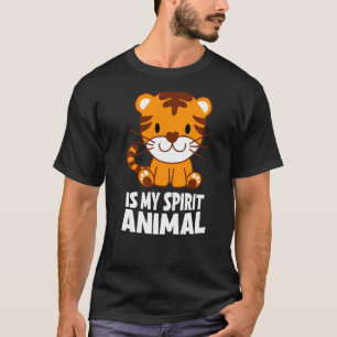 Camiseta Tiger É O Meu Animal Espírito, Eu Pequeno Tigre, E