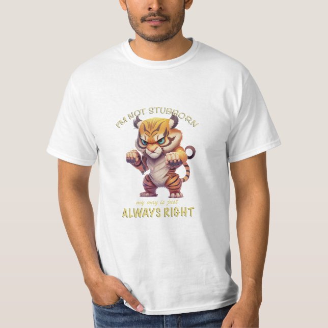 Camiseta Tiger, eu não sou teimoso, meu jeito é sempre corr (Frente)