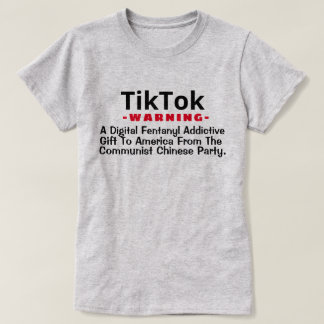 Camiseta TikTok - A Digital Fentanyl Addictive Gift  T-Shir