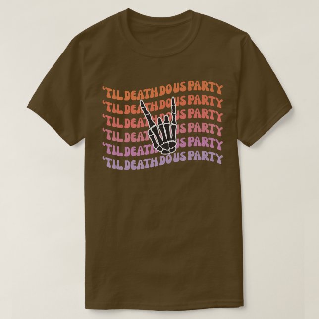 Camiseta Til Death Do U Party Bachelorette Bride ou Die Pa (Frente do Design)