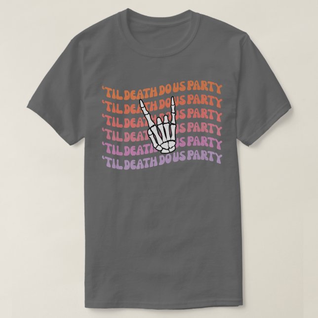 Camiseta Til Death Do U Party Bachelorette Bride ou Morre (Frente do Design)