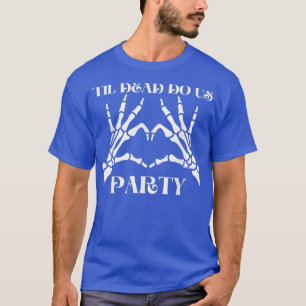 Camiseta Til Death Do U Party Bride Skeleton T-Shirt