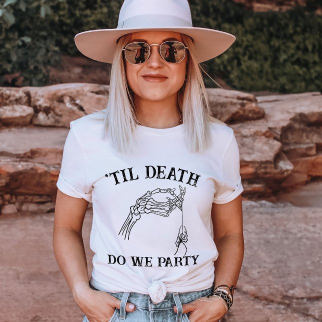 Camiseta Til Death Do U Party Gift For Bridesmaid Custom (Criador carregado)