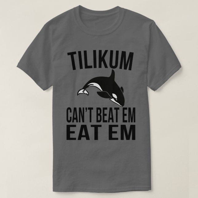 Camiseta Tilikum Cant Beat Em (Frente do Design)