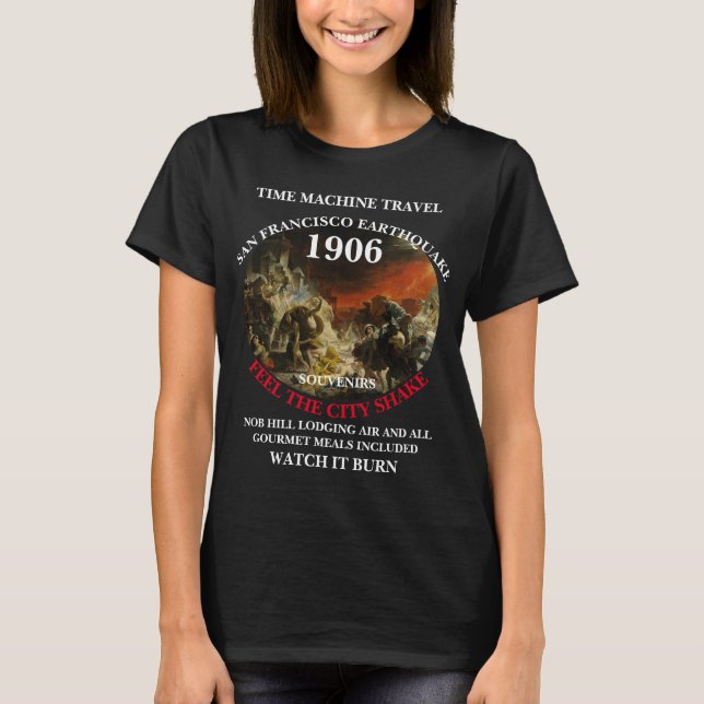 CAMISETA TIME MACHINE VIAGEM SAN FRANCISCO EARTHQUAKE 1906 (Frente)