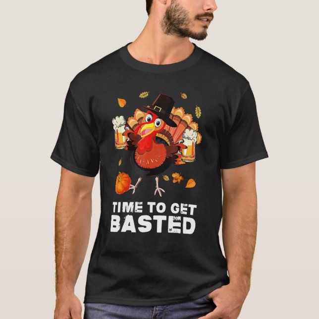 Camiseta Time To Get Basted  Beer Thanksgiving Turkey 4 (Frente)