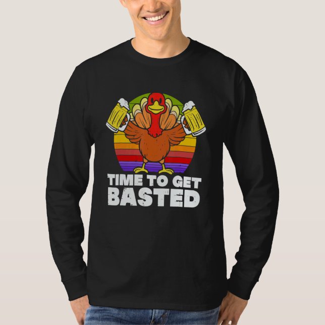 Camiseta Time To Get Basted  Beer Thanksgiving Turkey Retro (Frente)