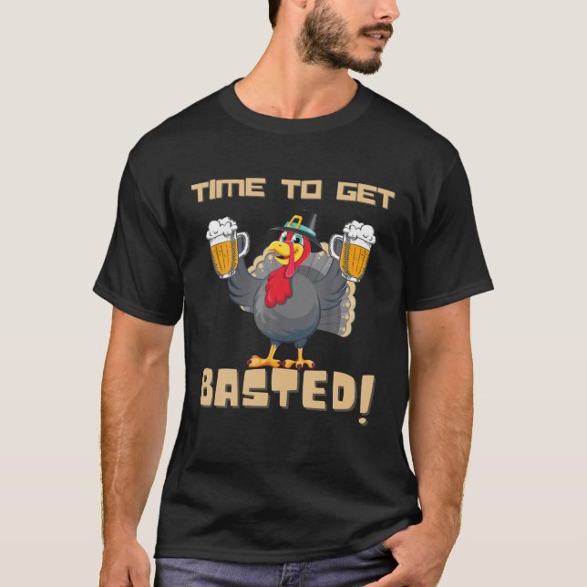 Camiseta Time To Get Basted - Funny Beer Let's Get Turkey A (Frente)