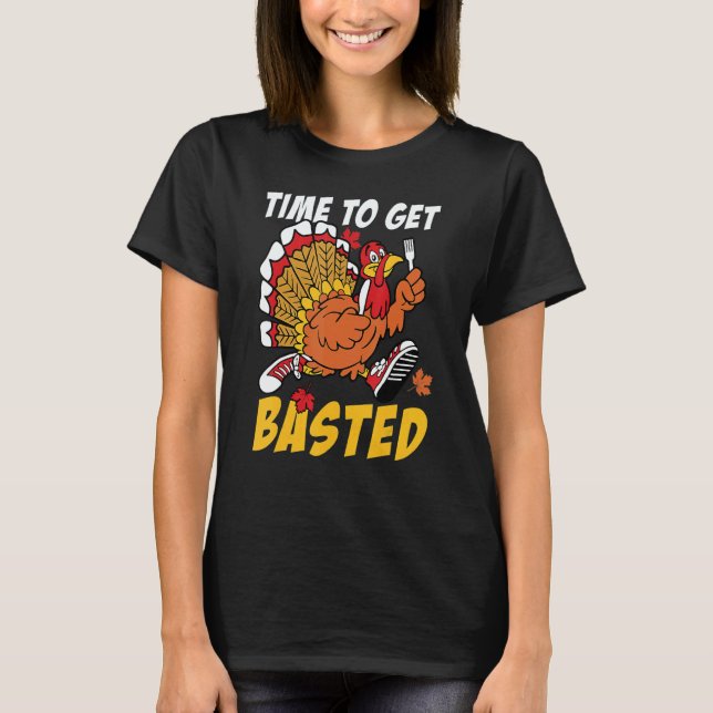 Camiseta Time To Get Basted Turkey Thanksgiving Autumn Fall (Frente)