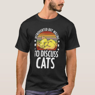 Camiseta Tímido Mas Disposto A Discutir Citação De Gatos Fe