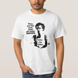 Camiseta Tina, sua banha gorda venha jantar