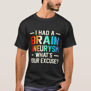 Camiseta Tinha Um Aneurisma Cerebral Que Conhecia Mês O Apo