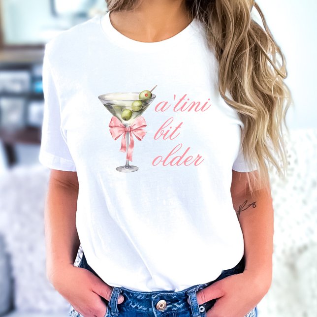 Camiseta "Tini Bit Older Martini Coquette Birthday (Criador carregado)
