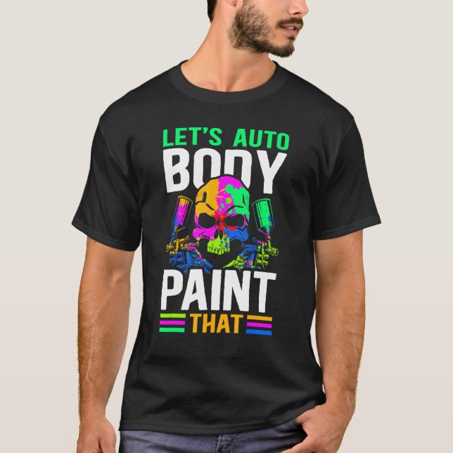 Camiseta Tinta para carroceria que pintores de carro pintam (Frente)