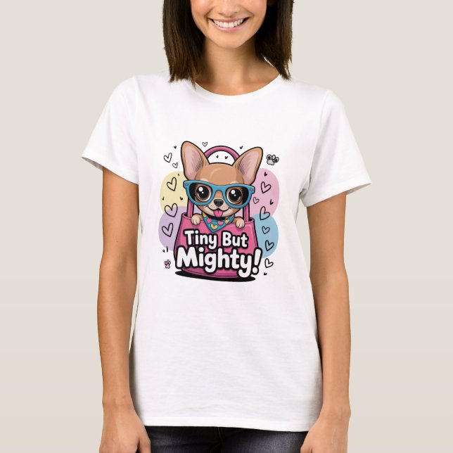 Camiseta Tiny but Mighty Chihuahua T-Shirt (Frente)