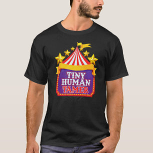 Camiseta Tiny Human Tamer Performer Acrobatics Circus 1