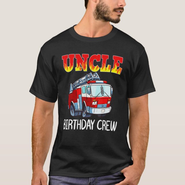 Camiseta Tio Birthday Crew Fire Truck Bombeiro Bombeiro Bom (Frente)