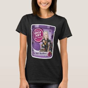 Camiseta Tio Joe, você não é Sorvete de Blackberry