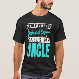 Camiseta Tio Mens Meu Engenheiro Mecânico Favorito Me Chama