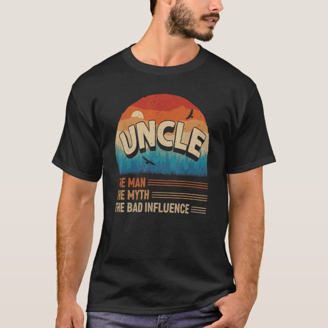 Camiseta Tio O Homem O Mito O Mau Influência Homens Tio (Frente)