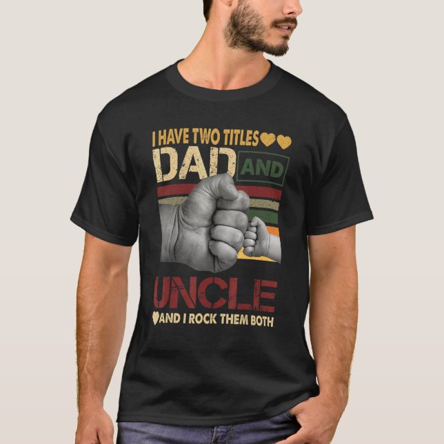 Camiseta Tio Para Homens Eu Tenho Dois Títulos De Pai E Tio (Frente)