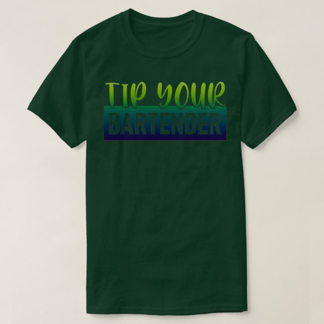 Camiseta Tip Your BARTENDER Bartender Funny Bartender 1 (Frente do Design)