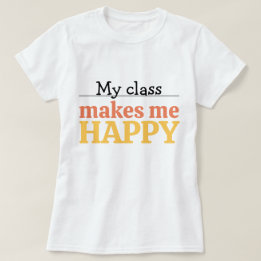 Camiseta Típica Professora Minha Turma Me Faz Feliz Tipogra