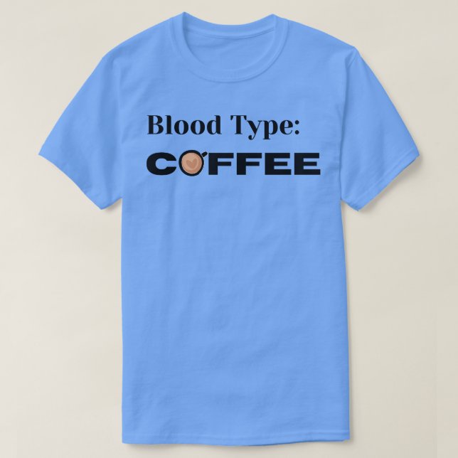 Camiseta Tipo de Sangue Café Engraçado Café Design (Frente do Design)