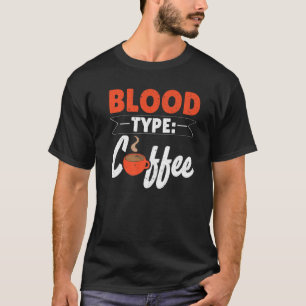Camiseta Tipo Sanguíneo Café Cafeine Drinker Cafeína Cof