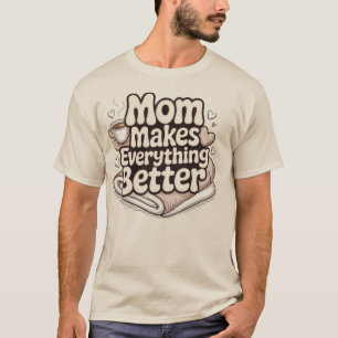 Camiseta Tipografia Aconchegante 'Mãe Torna Tudo Melhor'