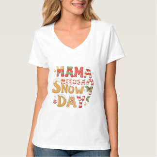 Camiseta Tipografia de Natal Mama Needs a Snow Day