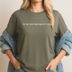 Camiseta Tipografia Era da Minha Aposentadoria Pre