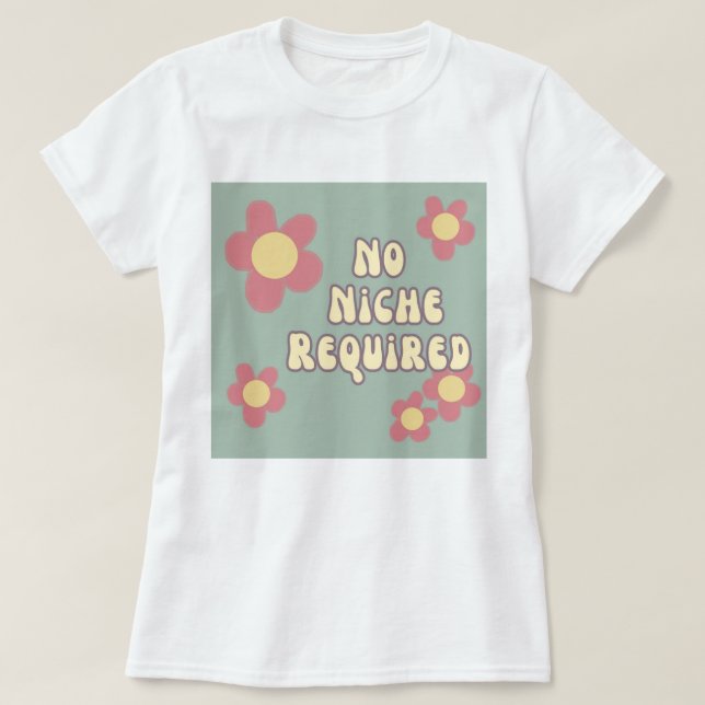 Camiseta Tipografia Floral Retro Sem Nicho Necessário (Frente do Design)