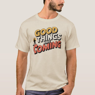 Camiseta Tipografia Retrô - Boas Coisas Estão Chegando
