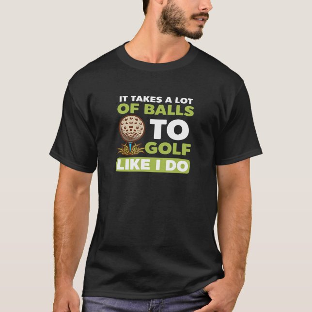 Camiseta Tira Bolas Para Jogar Golfe Como Se Eu Fizesse Des (Frente)